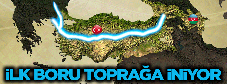 TANAP'ta ilk boru toprağa iniyor