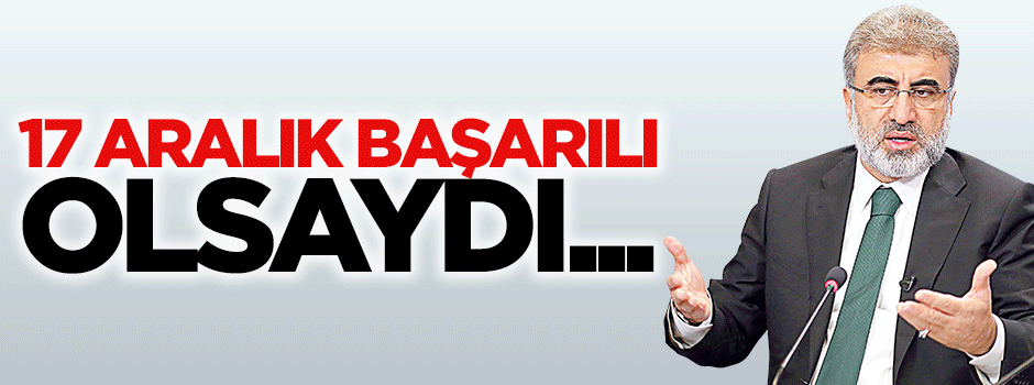 Taner Yıldız: 17 Aralık başarılı olsaydı Bakü de düşmüştü