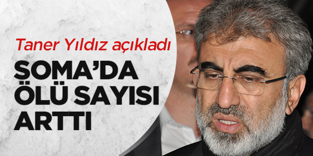 Taner Yıldız: Ölü sayısı 298'e yükseldi