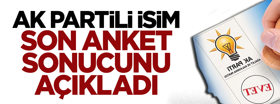 Taner Yıldız son seçim anketi sonucunu açıkladı