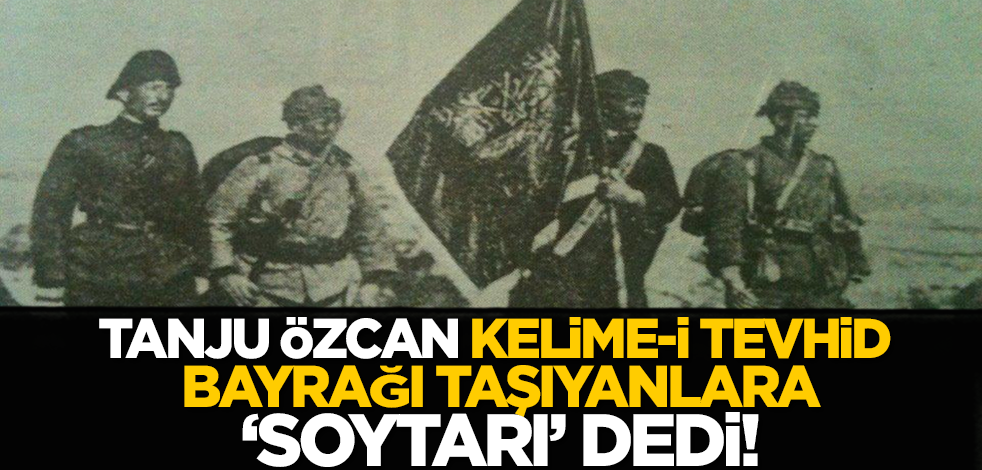 Tanju Özcan, Kelime-i Tevhid bayrağı taşıyanlara "soytarı" dedi!