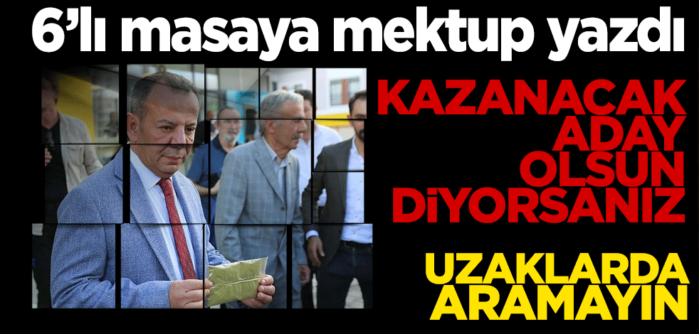 Tanju Özcan'dan Altılı Masa'ya adaylık mektubu