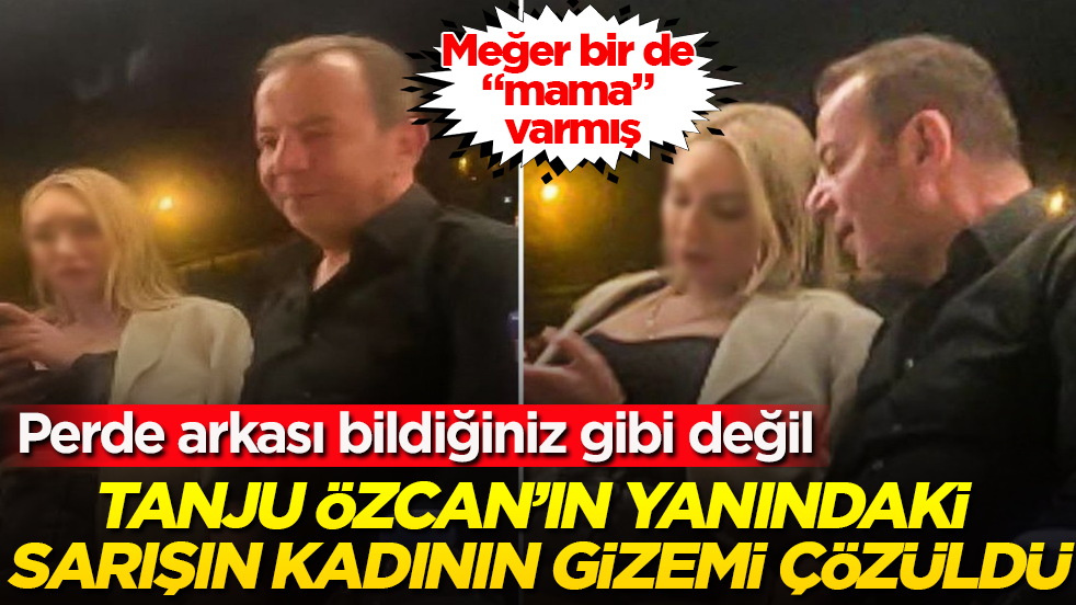 Tanju Özcan’ın yanındaki sarışın kadının gizemi çözüldü! Perde arkası bildiğiniz gibi değil! Meğer bir de “mama” varmış