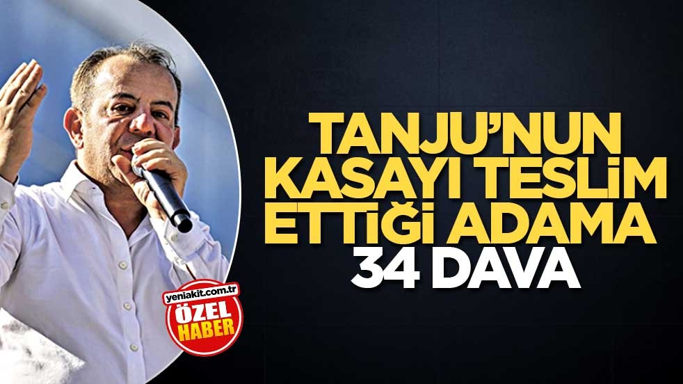 Tanju’nun kasayı teslim ettiği adama 34 dava