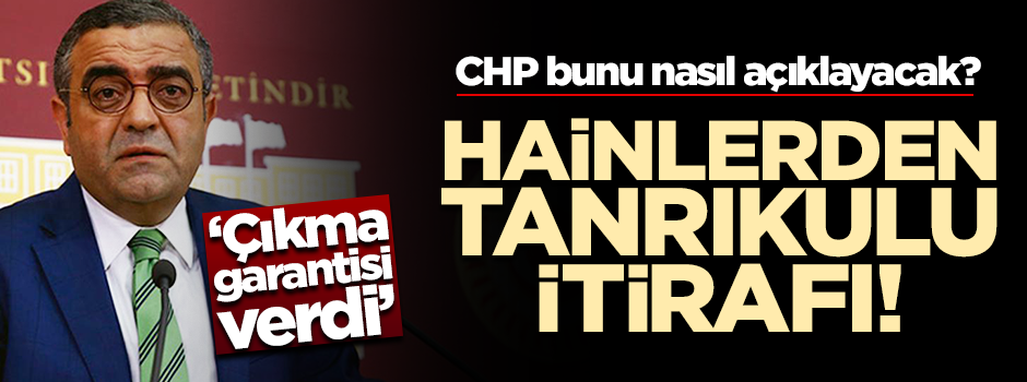 Tanrıkulu çıkma garantisi vermiş... FETÖ'cü hainlerden CHP itirafı!