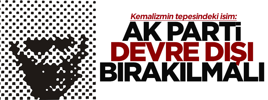 Tansel Çölaşan: Ak Parti devre dışı bırakılmalı