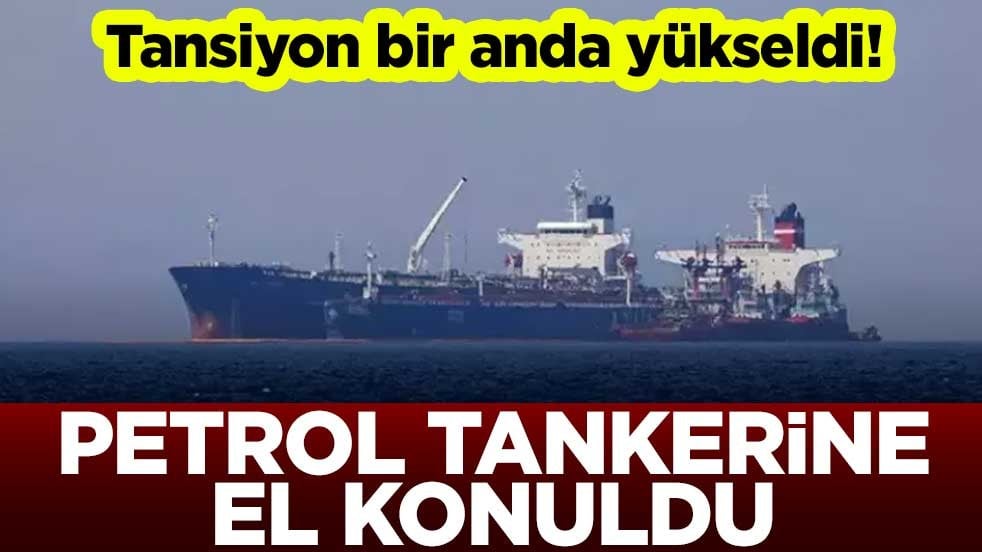 Tansiyon bir anda yükseldi! İran, Basra Körfezi'nde petrol tankerine el koydu