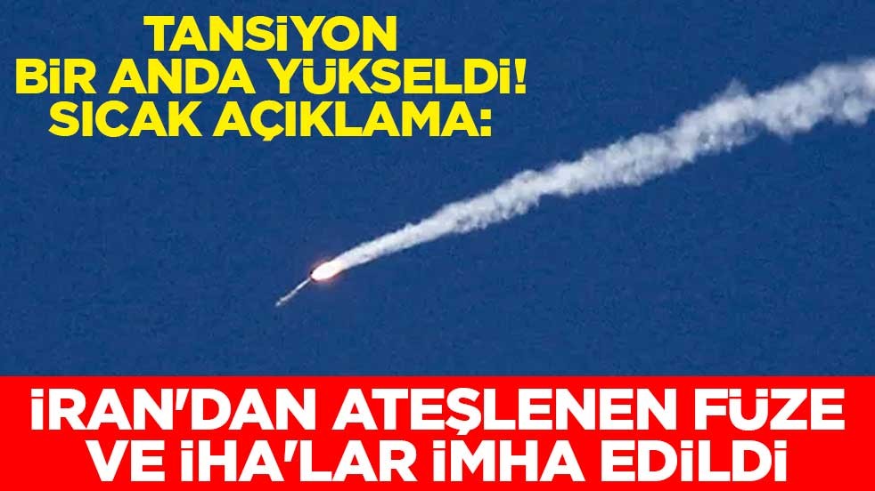 Tansiyon bir anda yükseldi! Sıcak açıklama: İran'dan ateşlenen füze ve İHA'lar imha edildi
