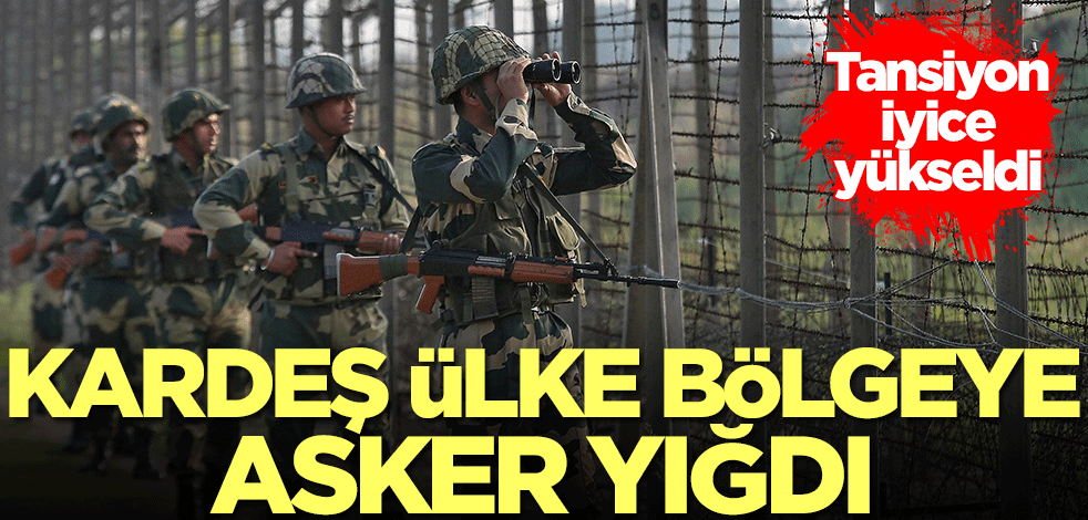 Tansiyon iyice yükseldi! Pakistan bölgeye asker yığdı
