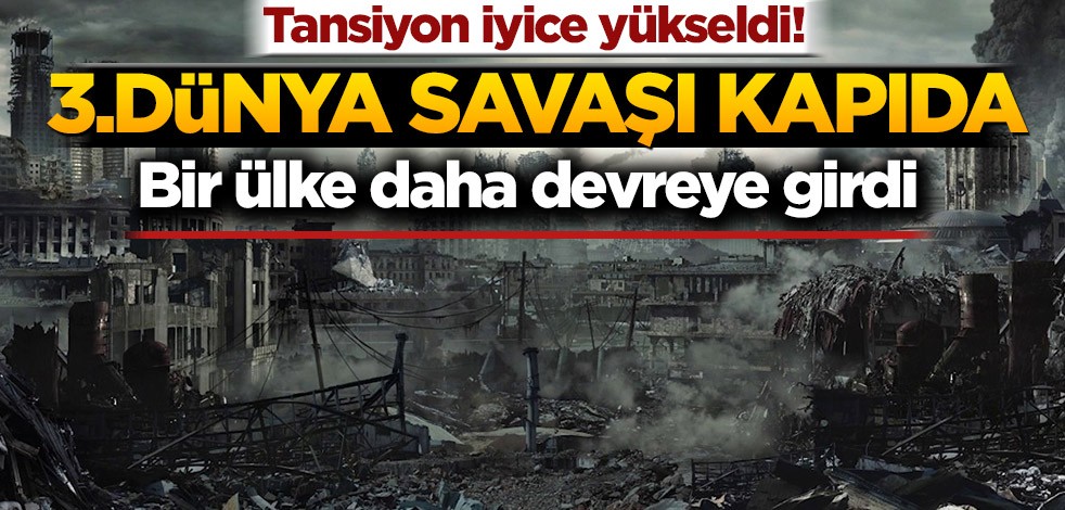 Tansiyon yükseldi! 3.Dünya Savaşı kapıda