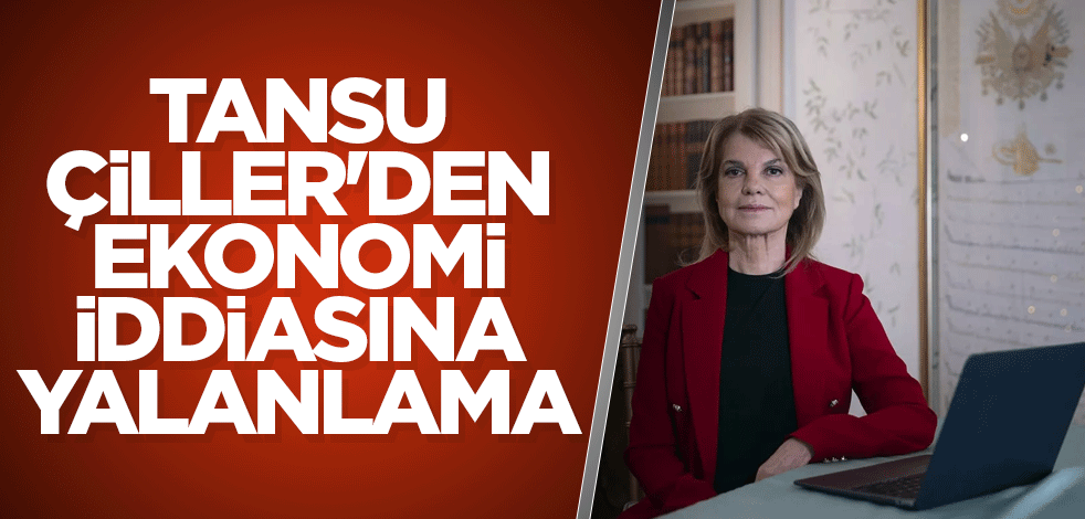 Tansu Çiller'den ekonomi iddiasına yalanlama