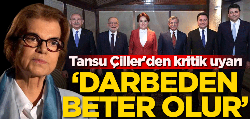 Tansu Çiller'den kritik uyarı: Darbeden beter olur