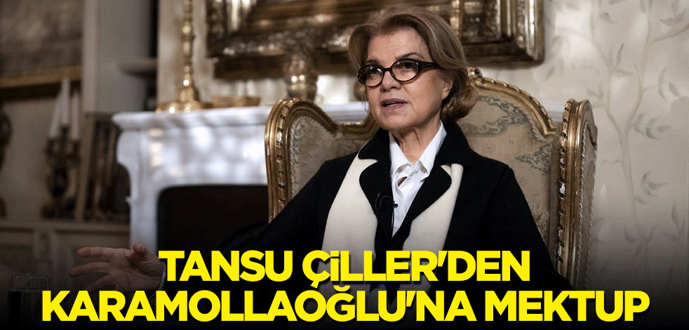 Tansu Çiller'den Temel Karamollaoğlu'na mektup
