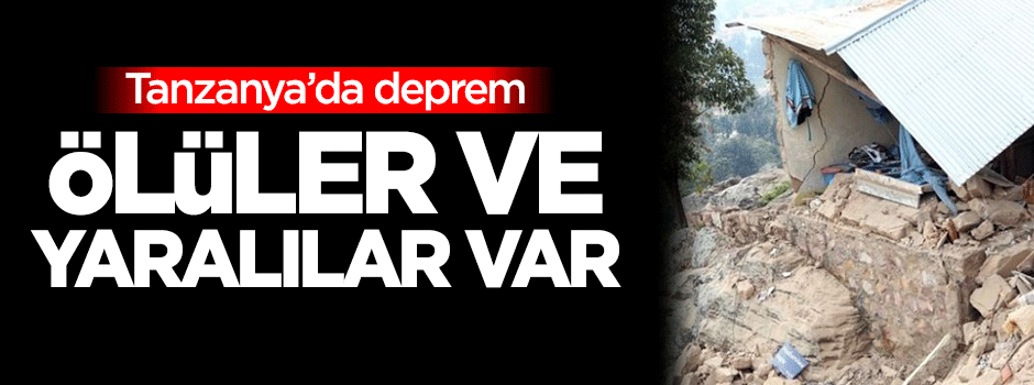 Tanzanya'da deprem! Ölü ve yaralılar var