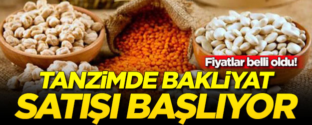Tanzimde bakliyat satışı başlıyor! İşte fiyatlar