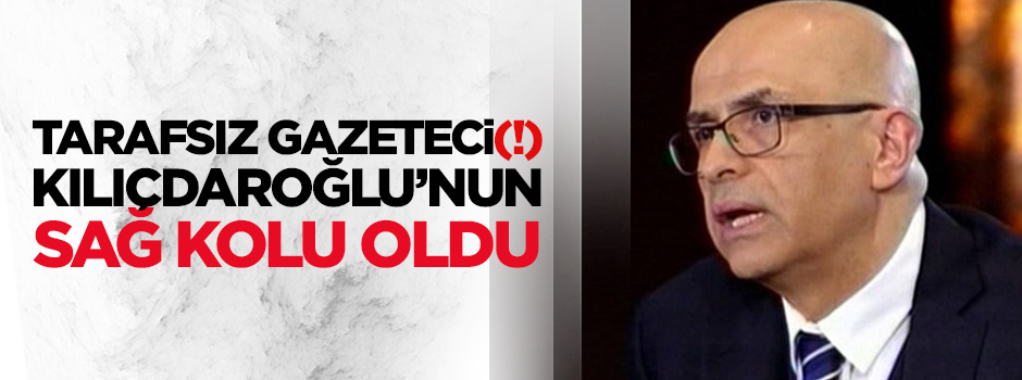 Tarafsız (!) Berberoğlu, Kılıçdaroğlu'nun sap kolu oldu