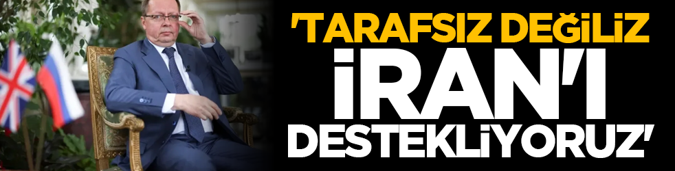 'Tarafsız değiliz, İran'ı destekliyoruz'