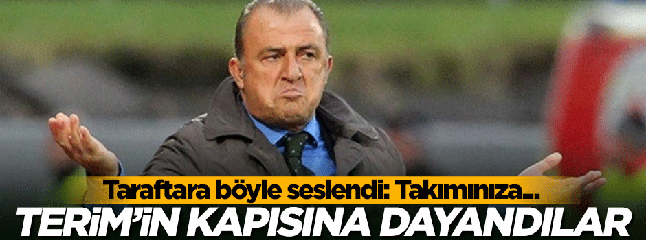 Taraftar Terim'in kapısına dayandı! Terim de...