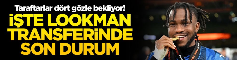 Taraftarlar dört gözle bekliyor! İşte Lookman transferinde son durum