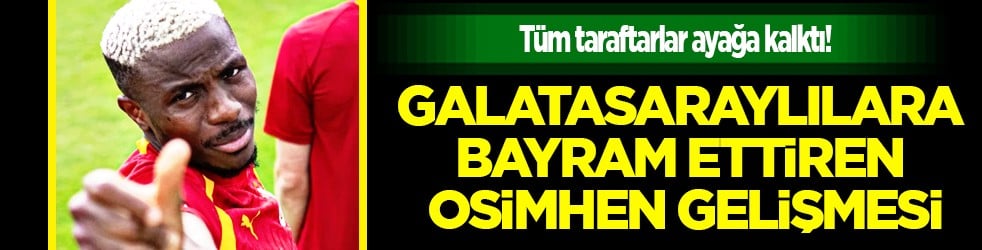 Taraftarlar kafayı takmışlardı: Galatasaraylılara bayram ettiren Victor Osimhen gelişmesi