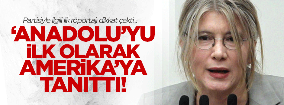 Tarhan Anadolu'yu ilk olarak Amerika'ya tanıttı