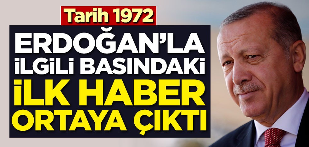 Tarih 1972! İşte Erdoğan hakkında basında çıkan ilk haber