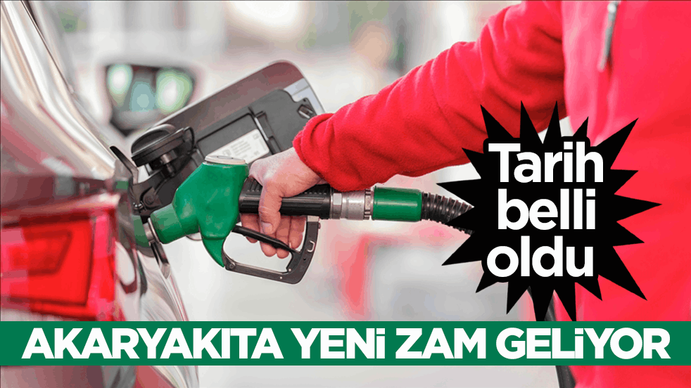 Tarih belli oldu! Akaryakıta yeni zam geliyor