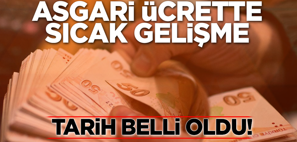 Tarih belli oldu! Asgari ücrette sıcak gelişme