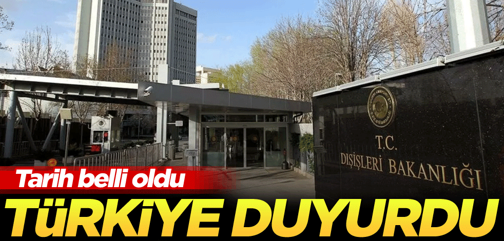 Tarih belli oldu! Türkiye duyurdu
