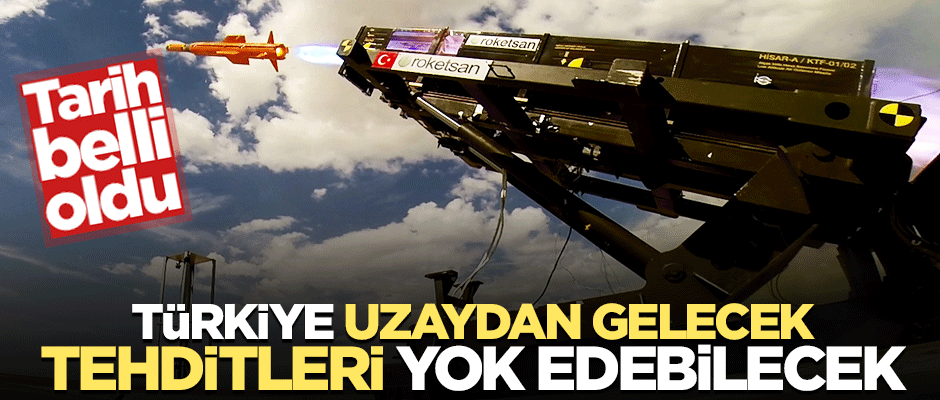 Tarih belli oldu! Türkiye uzaydan gelecek tehditleri yok edebilecek
