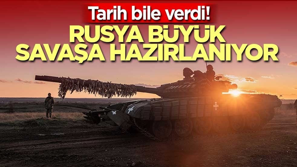 Tarih bile verdi! Rusya büyük savaşa hazırlanıyor