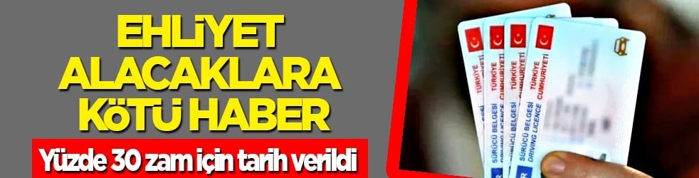 Tarih bile verildi! Ehliyet alacaklara kötü haber: Yüzde 30 zam duyurusu... Bu kadar fark ortaya çıkabilir...