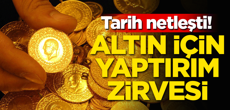 Tarih netleşti! Altın için yaptırım zirvesi