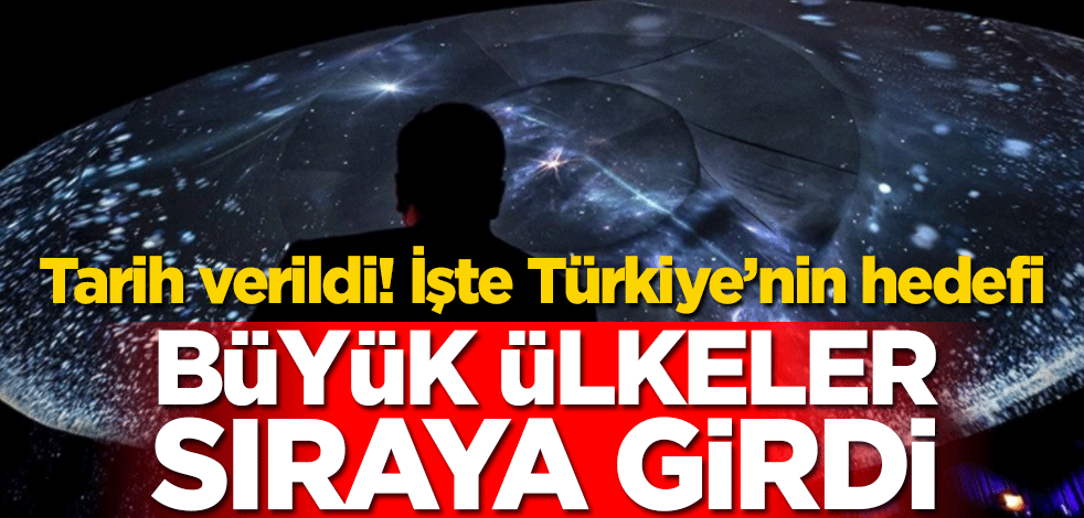 Tarih verildi! İşte Türkiye’nin hedefi… Büyük ülkeler sıraya girdi
