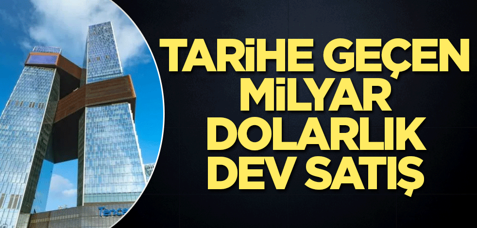 Tarihe geçen milyar dolarlık dev satış