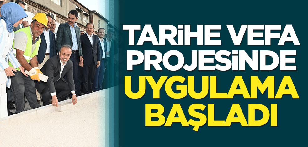 Tarihe vefa projesinde uygulama başladı