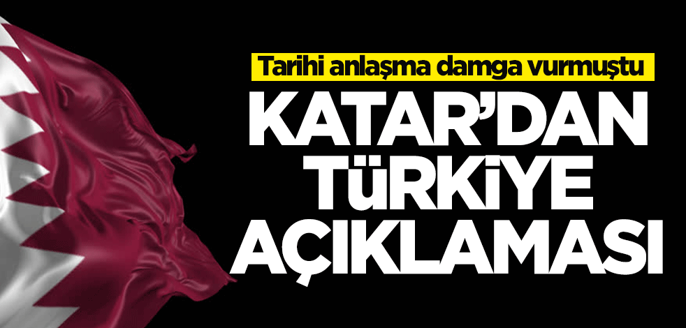 Tarihi anlaşma damga vurmuştu! Katar'dan Türkiye açıklaması
