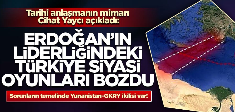 Tarihi anlaşmanın mimarı Cihat Yaycı: Erdoğan'ın liderliğindeki Türkiye siyasi oyunları bozdu