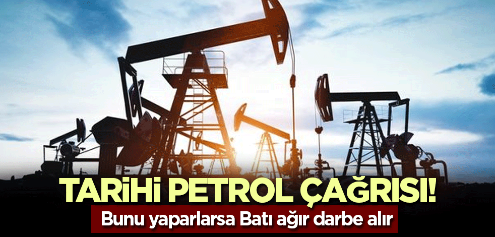 Tarihi çağrı! Bunu yaparlarsa Batı ağır darbe alır