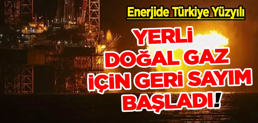 ﻿Tarihi doğal gaz keşfi! Enerjide Türkiye Yüzyılı: Yerli doğal gaz için geri sayım başladı, 5 milyar 400 milyon metreküp