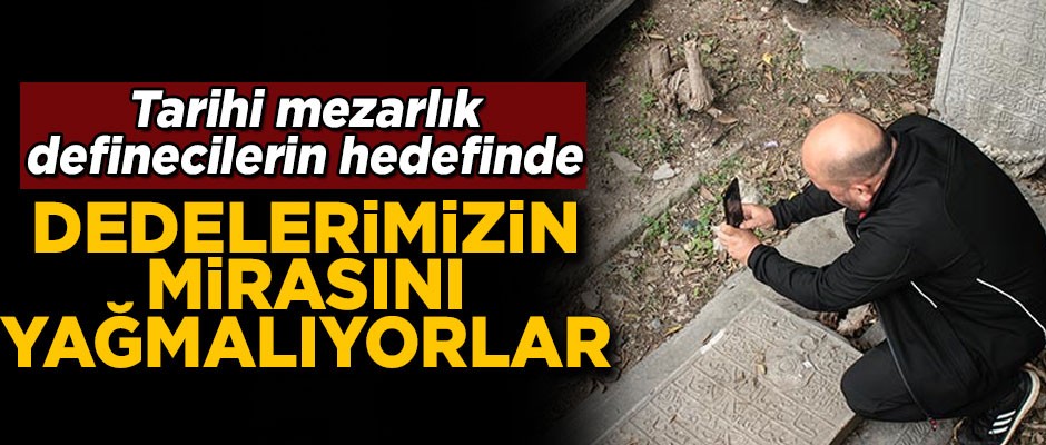 Tarihi Eyüp Sultan Mezarlığı, kaçak definecilerin hedefinde! Dedelerimizin mirasını yağmalıyorlar