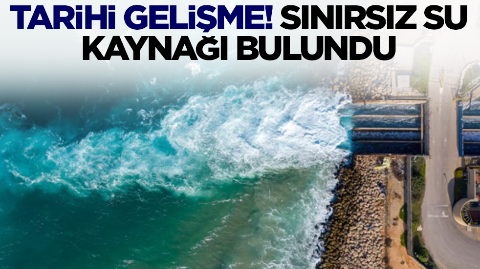 Tarihi gelişme! Sınırsız su kaynağı bulundu