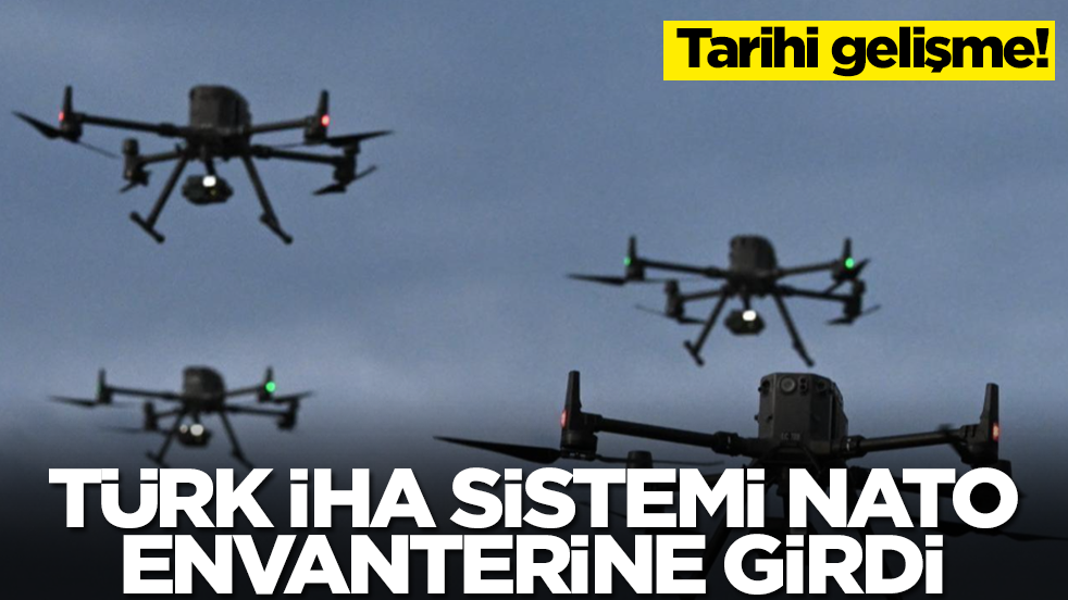Tarihi gelişme! Türk İHA sistemi NATO envanterine girdi