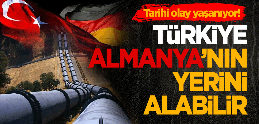 Tarihi olay yaşanıyor! Türkiye Almanya’nın yerini alabilir