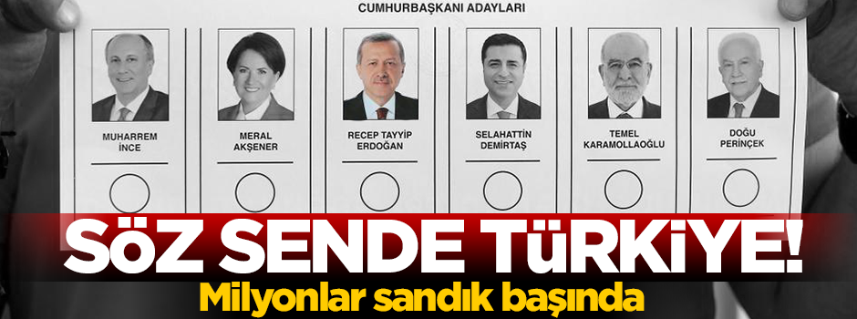 Tarihi seçim başladı! Türkiye sandık başına gidiyor