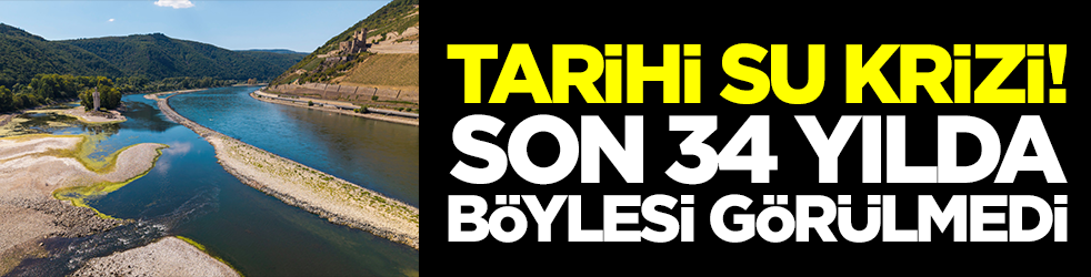 Tarihi su krizi: Son 34 yılda böylesi görülmedi