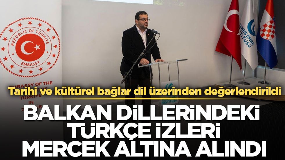 Tarihi ve kültürel bağlar dil üzerinden değerlendirildi! Balkan dillerindeki Türkçe izleri mercek altına alındı