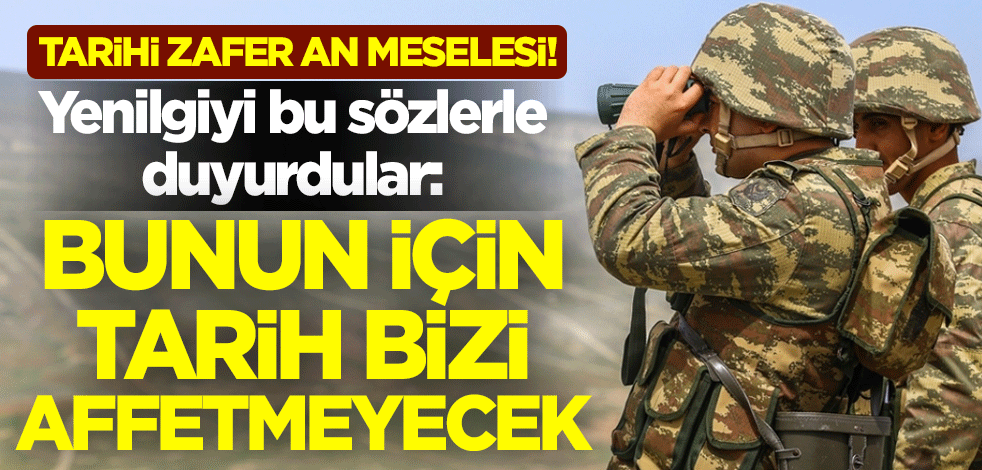 Tarihi zafer an meselesi! Yenilgiyi bu sözlerle duyurdular: Tarih bunun için bizi affetmeyecek