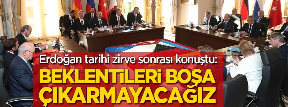 Tarihi zirve başladı! Başkan Erdoğan: Beklentileri boşa çıkarmayacağız