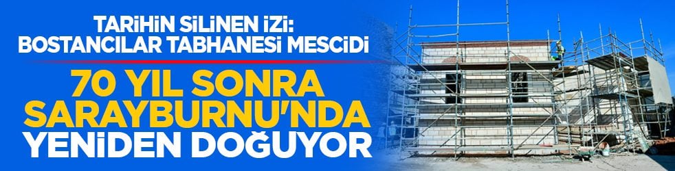 Tarihin silinen izi: Bostancılar Tabhanesi Mescidi: 70 yıl sonra Sarayburnu'nda yeniden doğuyor 